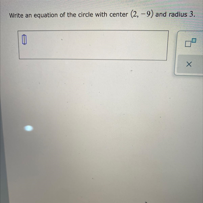 Write an equation of the circle with center (2, -9) and radius 3.-example-1