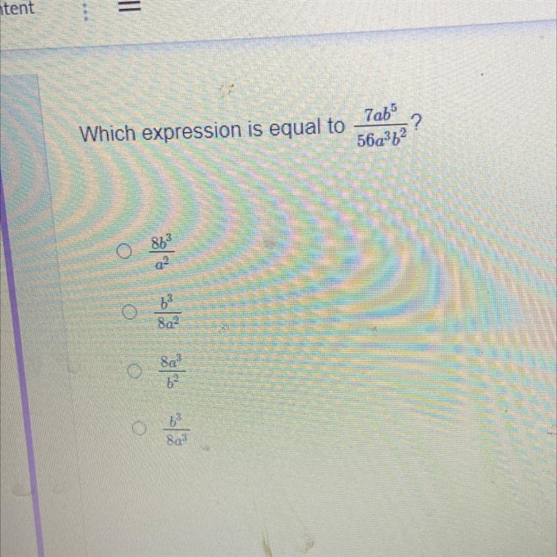 Which expression is equal to 7ab^5 56a^3b^2-example-1