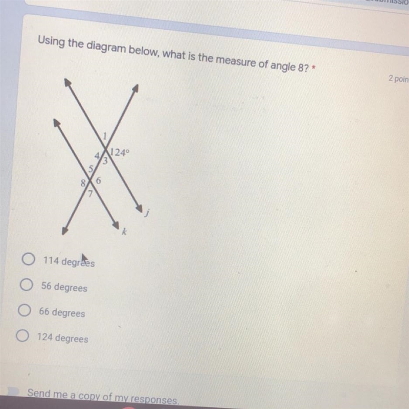 Using the diagram below, what is the measure of angle 8?* 1249 O 114 degrees O 56 degrees-example-1