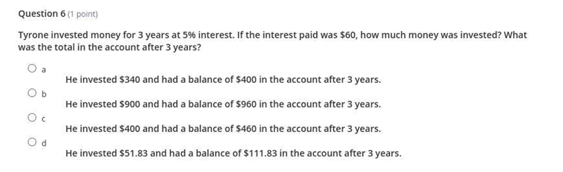 Tyrone invested money for 3 years at 5% interest. If the interest paid was $60, how-example-1