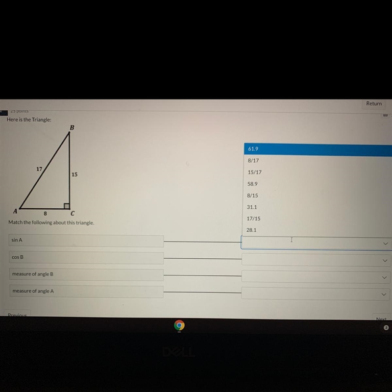 Here is the Triangle: Match the following about this triangle. Sin A Cos B Measure-example-1