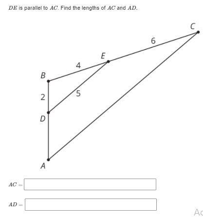 DE is parallel to AC. Find the lengths of AC and AD. FAST!!!-example-1