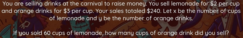 If you sold 60 cups of lemonade , how many cups of orange drink did you sell-example-1