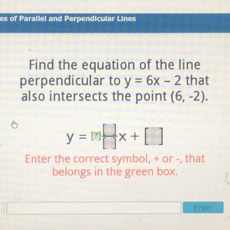 Find the equation of the line perpendicular to y = 6x - 2 that also intersects the-example-1