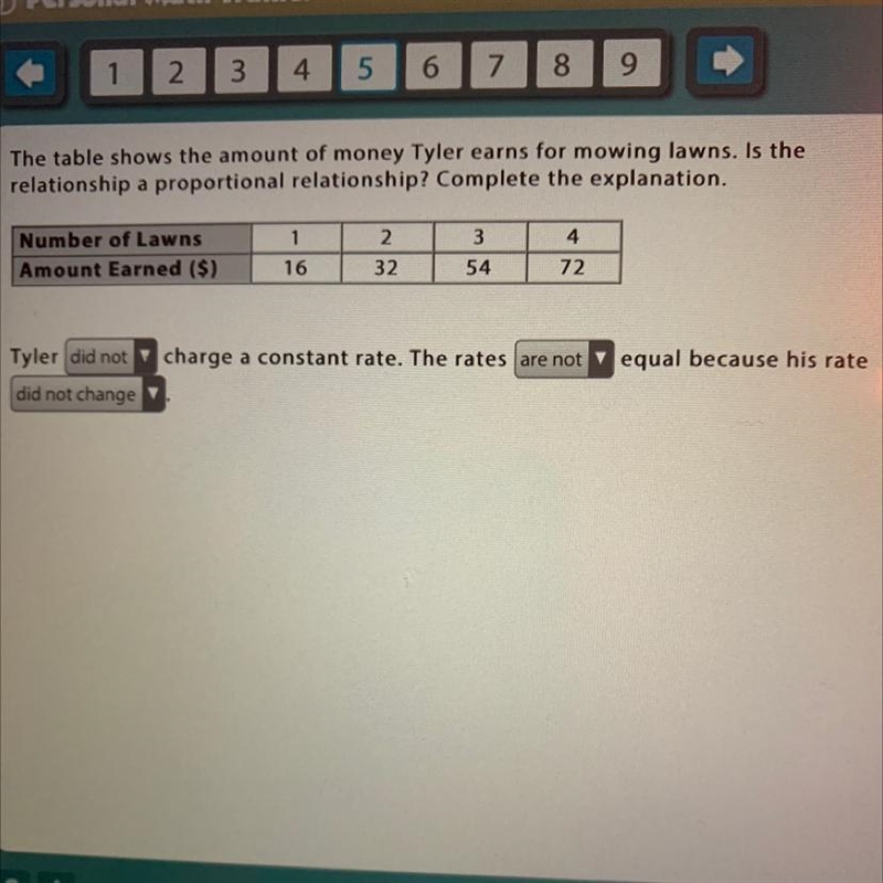 The table shows the amount of money Tyler earns for mowing lawns. Is the relationship-example-1