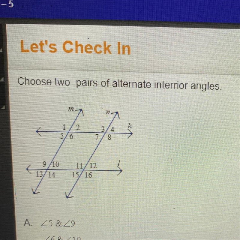 Choose two pairs of alternate interror angles.-example-1