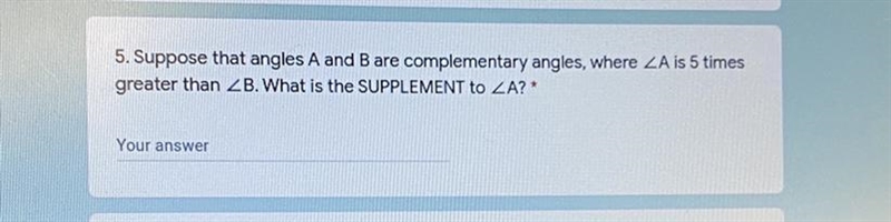 Suppose that angles A and B are complementary angles, where A is 5 times greater than-example-1