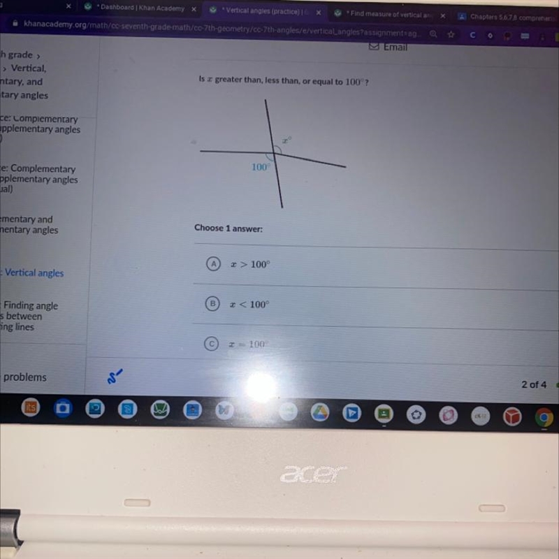 Is a greater than, less than or equal to 100°? 100 Choose 1 answer: 2 > 100° 2 &lt-example-1