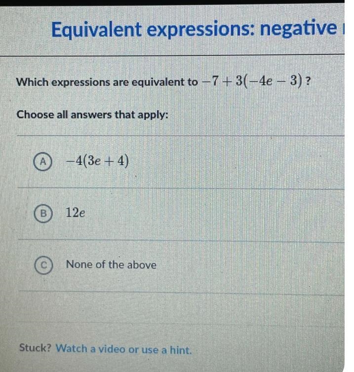 Which expressions are equivalent to -7+3(-4e-3)?-example-1