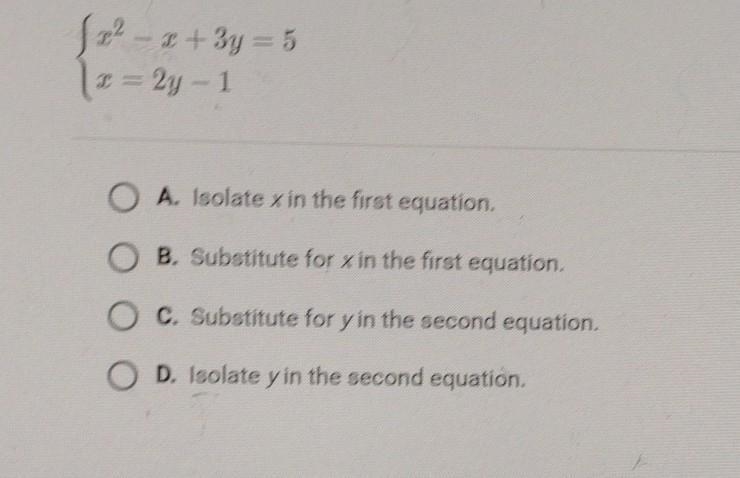 What would be the best first step in solving this system?​-example-1