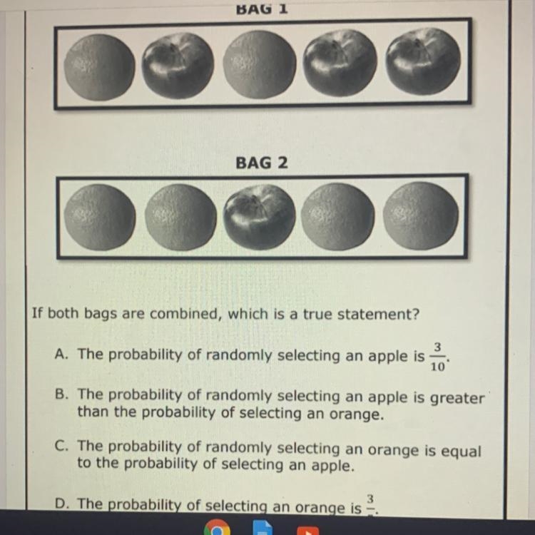 BAG 1 BAG 2 If both bags are combined, which is a true statement? A. The probability-example-1