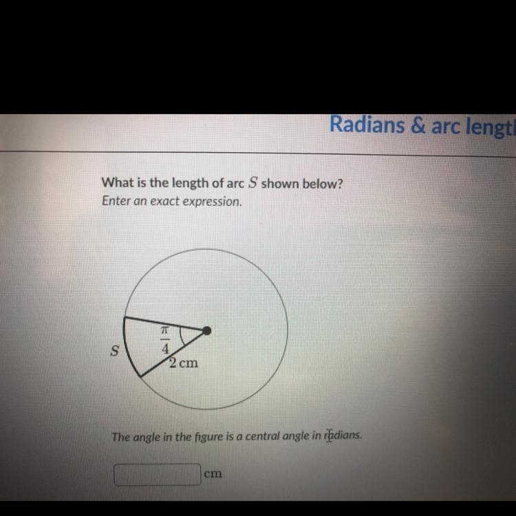 What is the length of arc S shown below? Enter an exact expression. SA 21 MY S 4 2 cm-example-1