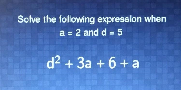 Solve the following expression when a = 2 and d = 5 d2 + 3a + 6+ a​-example-1