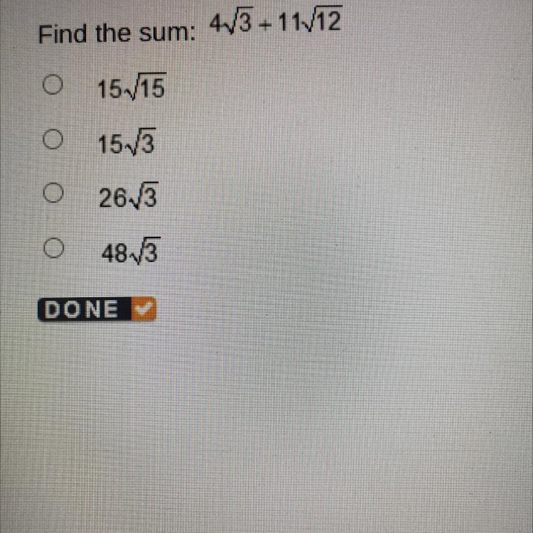 Find the sum: 4/3 + 11/12 O 15/15 O 15/3 O 26/3 O 48/3-example-1