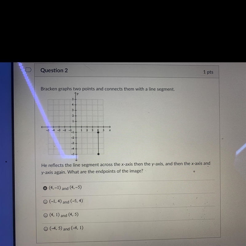 Bracken graphs two points and connects them with a line segment. He reflects the line-example-1