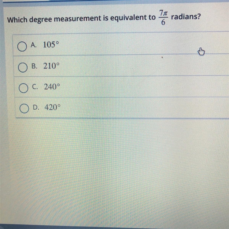 Which degree measurement is equivalent to 7pie/6 radians?-example-1