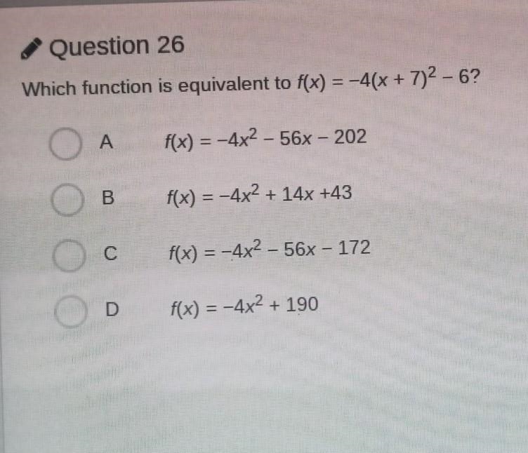 Which function is equivalent to f(x) = -4 (x+7)^2 - 6 ​-example-1