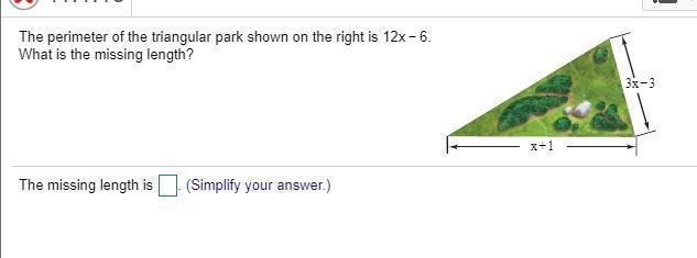 The perimeter of the triangular park shown on the right is 12x - 6. . What is the-example-1