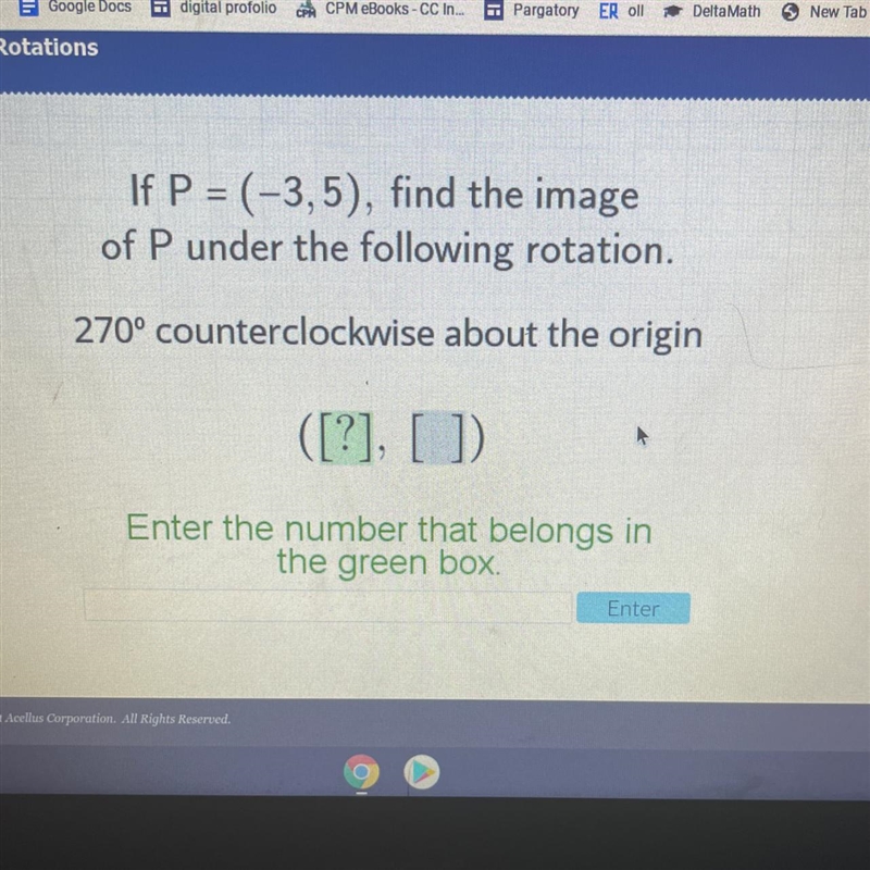 If P = (-3,5), find the image of P under the following rotation. 270° counterclockwise-example-1