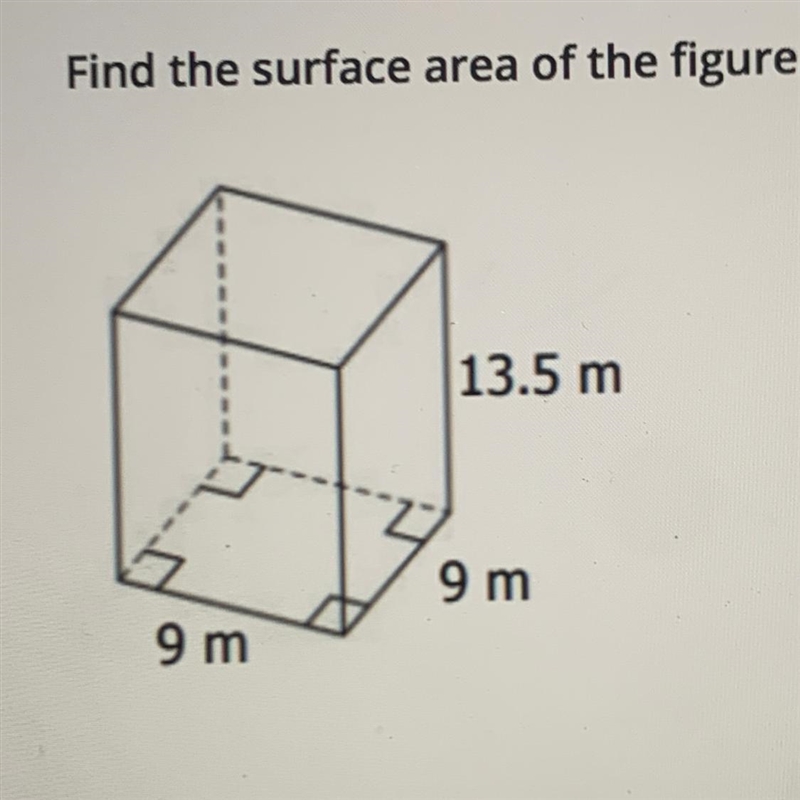 Find the surface area of the figure. 13.5 m m 2 9 m 9 m-example-1