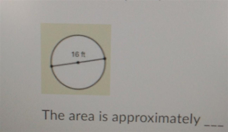 The area is approximately ___ square ft. use 3.14 for pi​-example-1