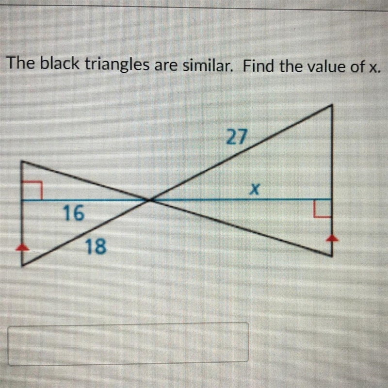 The black triangles are similar. Find the value of x. 27 X 16 18-example-1