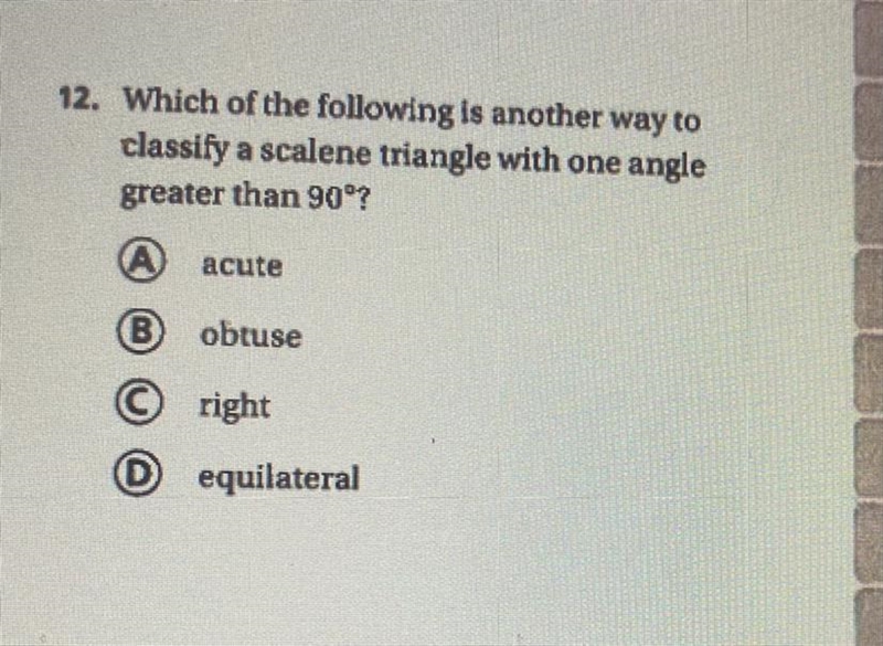 12. Which of the following is another way to classify a scalene triangle with one-example-1