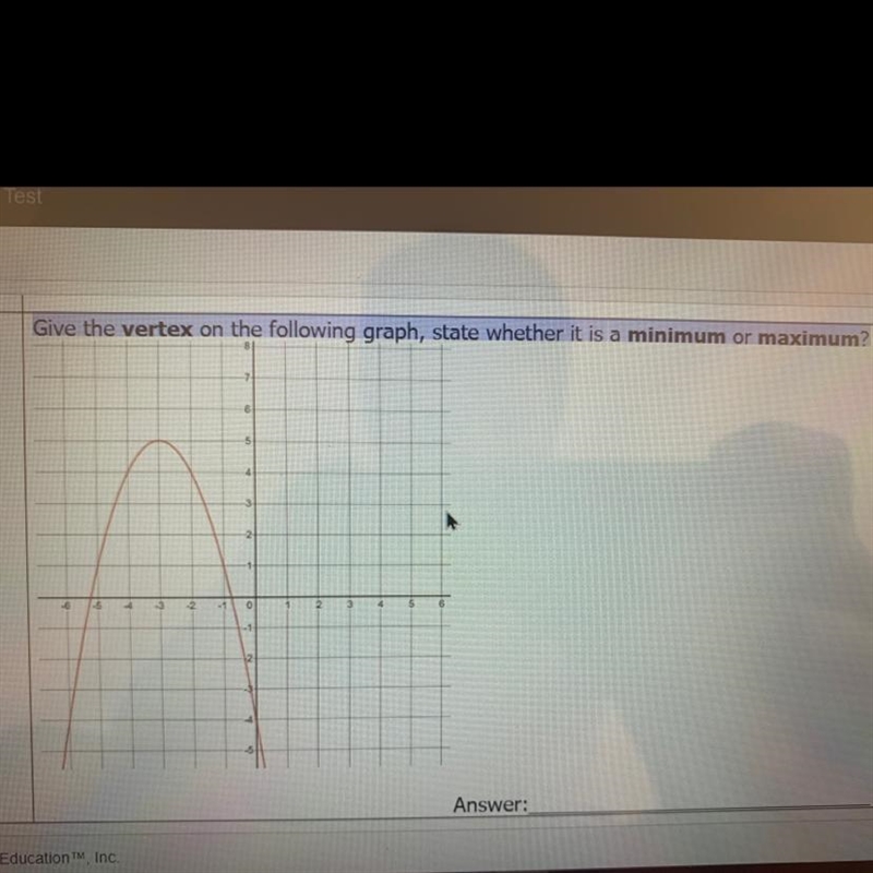 Give the vertex on the following graph, state whether it is a minimum or maximum? Answer-example-1