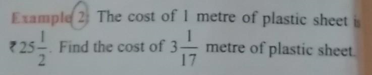 The cost of 1 metre of plastic sheet ₹25 1/2. find the cost of 3 1/17​ (ans should-example-1