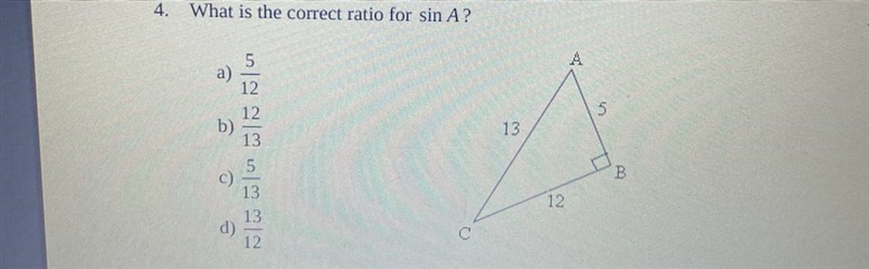 4. What is the correct ratio for sin A? A) 5/12 B) 12/13 C) 5/13 D) 13/12-example-1