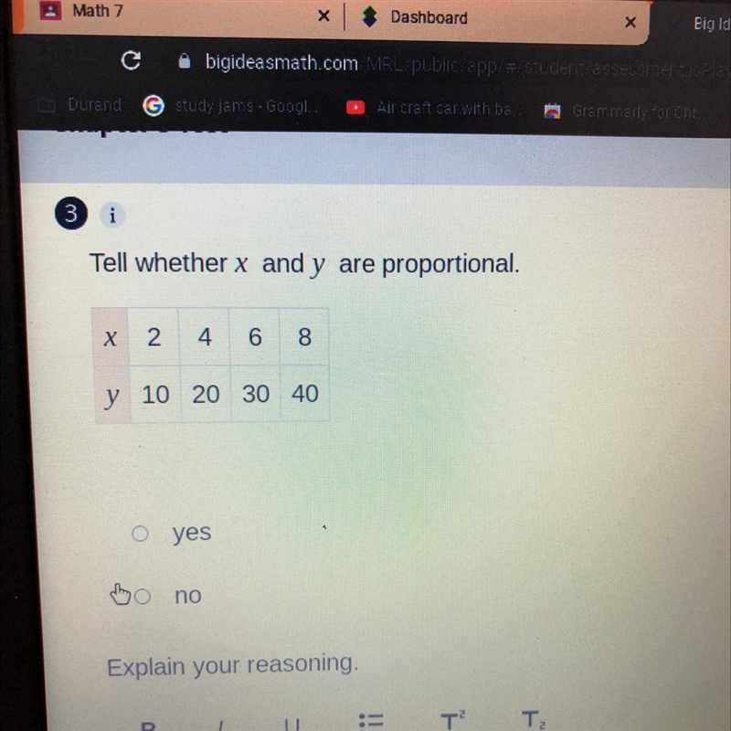 Tell whether x and y are proportional, X2 4 6 y 10 20 30 40 o yes O no I have to explain-example-1