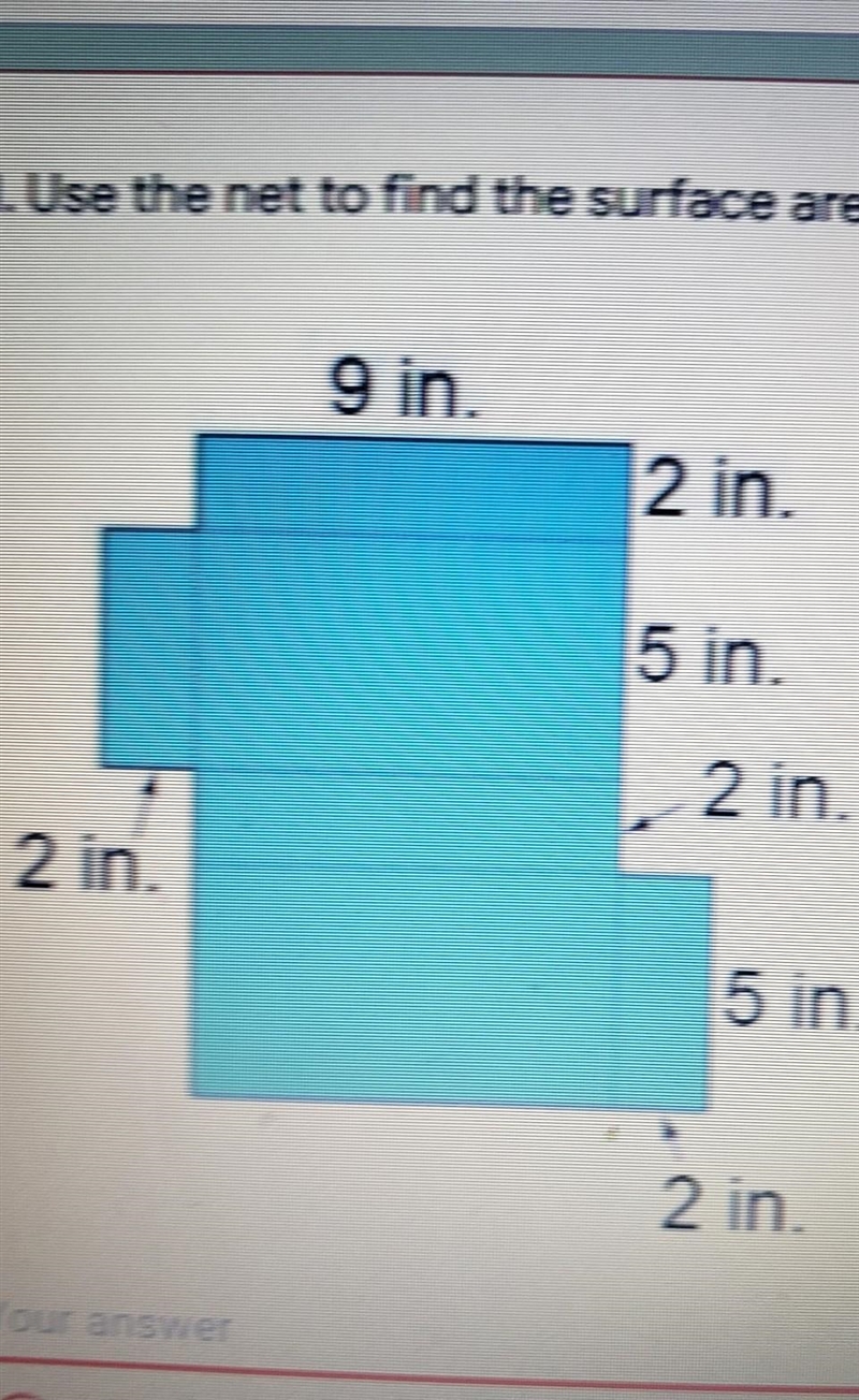 9 in. 2 in. 5 in 2 in. 2 in 5 in. 2 in.​-example-1