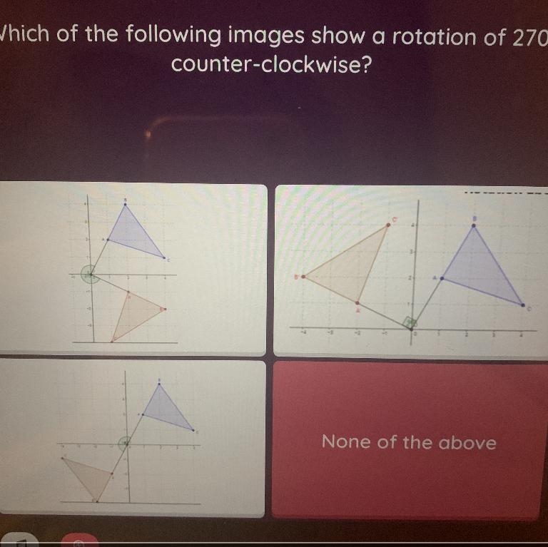 Which of the following images show a rotation of 270 counter-clockwise?-example-1