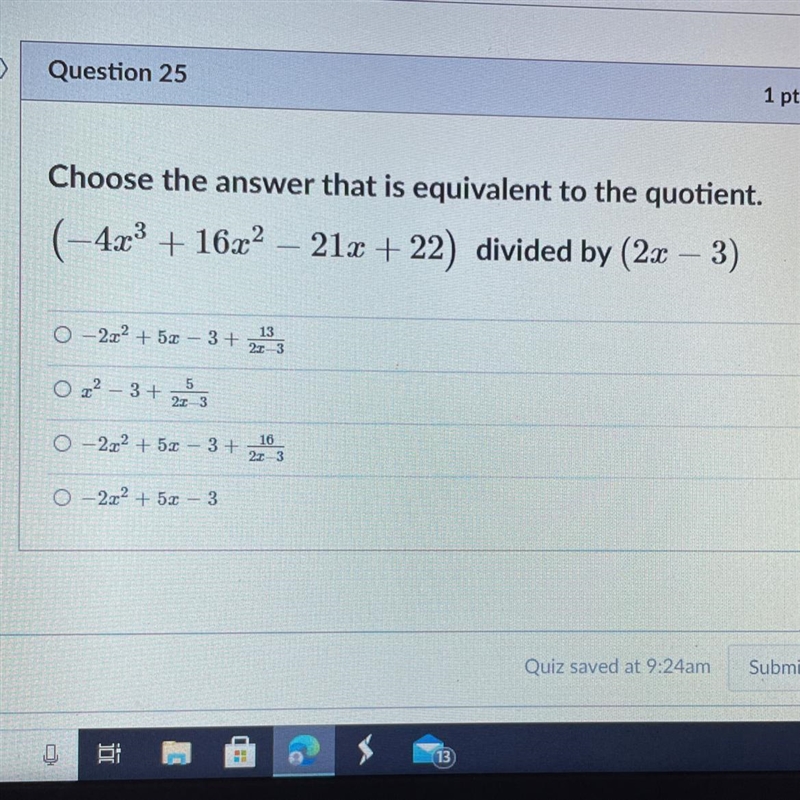 Choose the answer that is equivalent to the quotient. (-4x3 + 16x2 21x + 22) divided-example-1