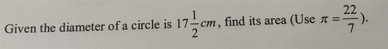 Given the diameter of a circle is 17 1/2cm, find its area (use π = 22/7)​-example-1