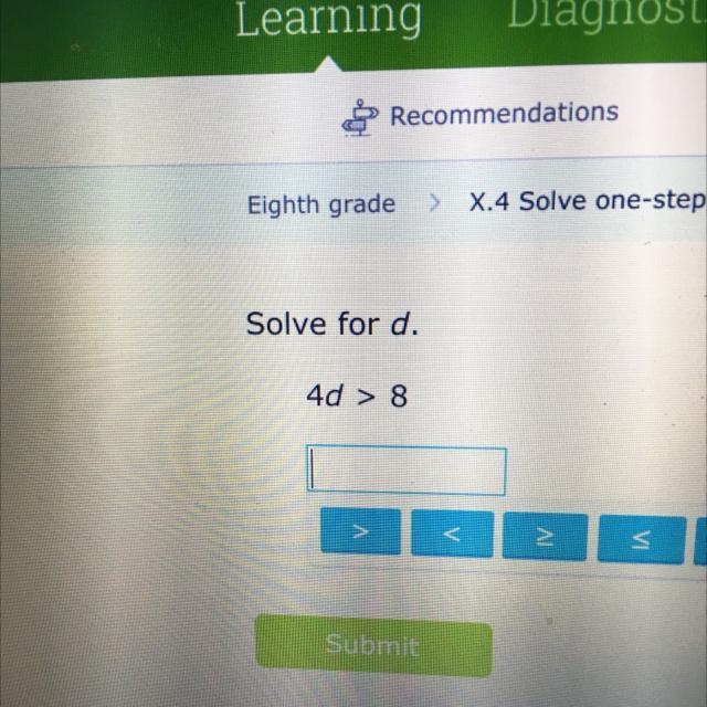 Solve for d 4d > 8 (Please help)-example-1