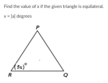 Find the value of x if the given triangle is equilateral. x = [a] degrees 5x-example-1