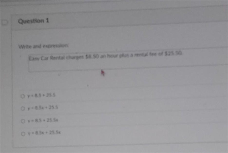 Easy car rental charges 8.50$ and hour plus a rental free of 25.50$ write an expression-example-1