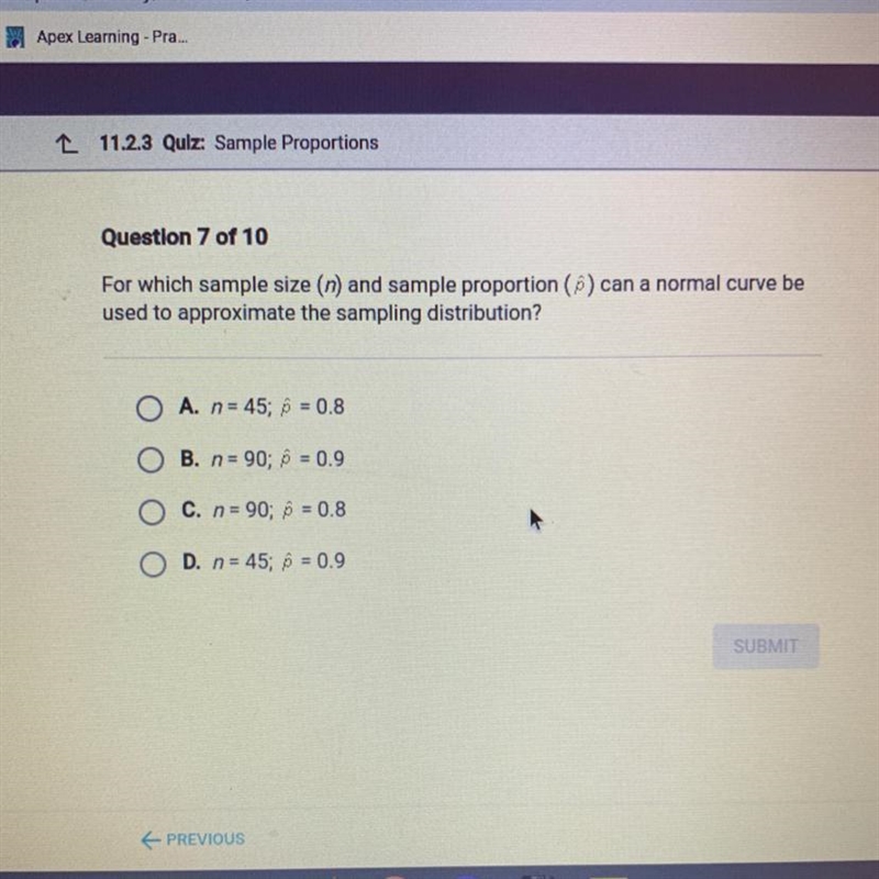 Question 7 of 10 For which sample size (n) and sample proportion (6) can a normal-example-1