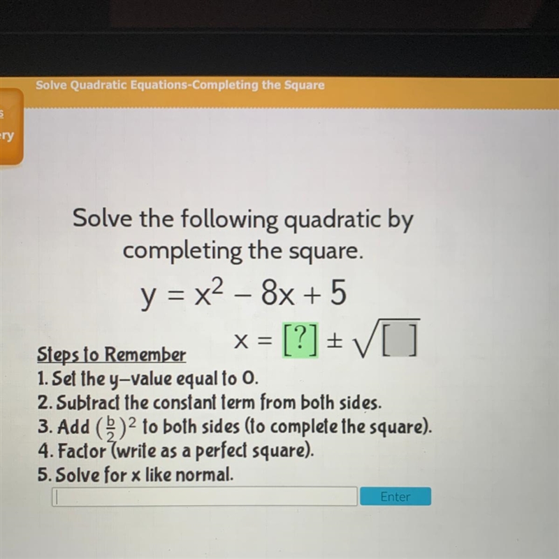 Solve the following quadratic by completing the square. y = x2 – 8x + 5-example-1