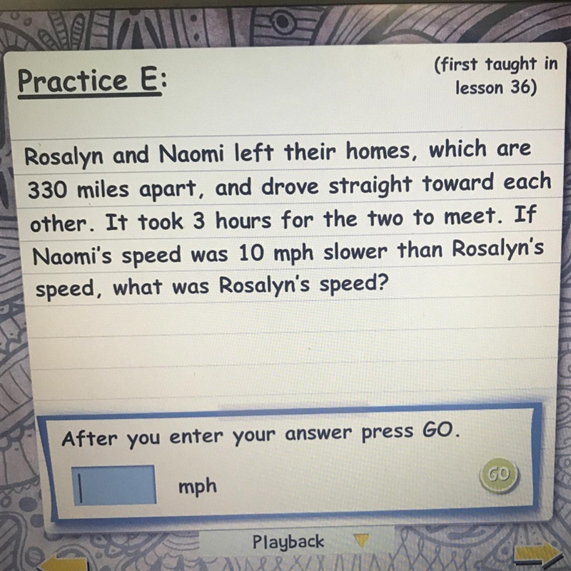 Rosalyn and Naomi left their homes, which are 330 miles apart, and drove straight-example-1