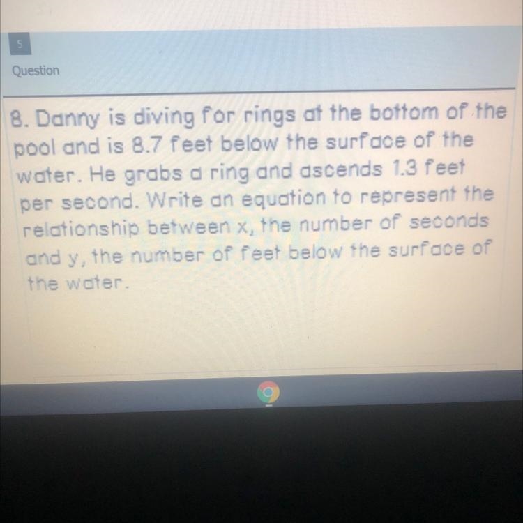 Danny is diving for rings at the bottom of the pool and is 8.7 feet below the surface-example-1