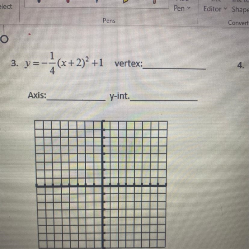 HELP PLEASE 25 points! y=-1/4(x+2)^2+1 vertex: axis: y-int: and then graph it-example-1