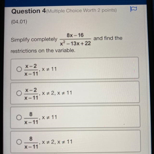 Simplify completely 8x-16/x^2-13+22 and find the restrictions on the varible-example-1