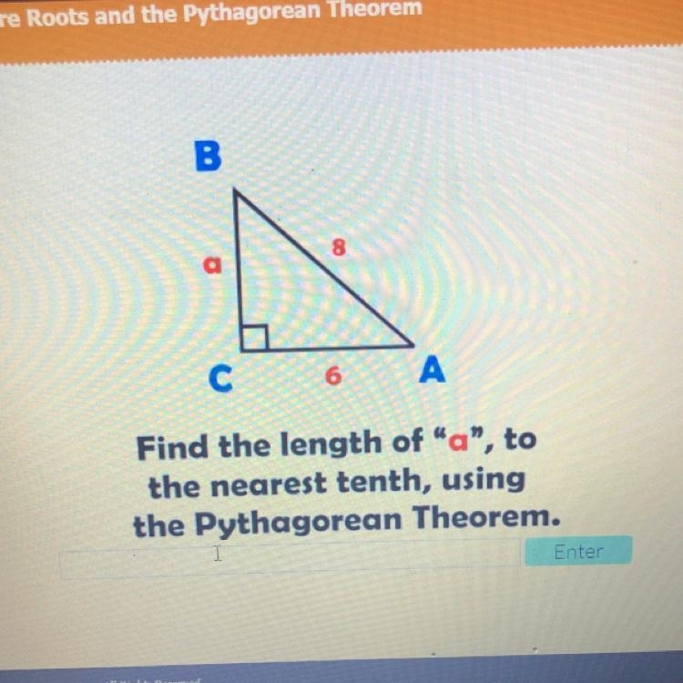 B C А Find the length of "a", to the nearest tenth, using the Pythagorean-example-1