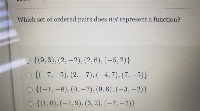 Which set of ordered pairs does not represent a function? O {(9,3), (2,-2), (2,6), (-5,2)} O-example-1