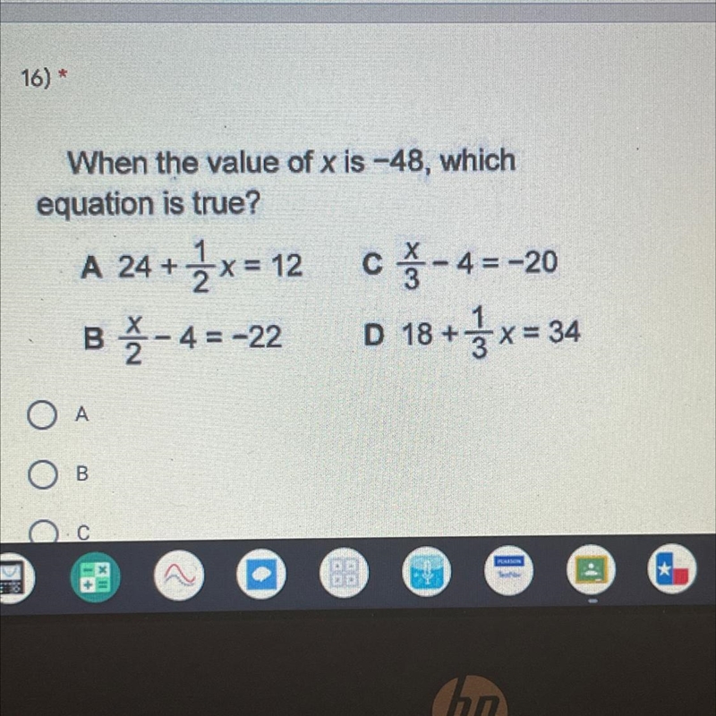 16) When the value of x is -48, which equation is true? A 24 + Źx = 12 C-4 =-20 B-example-1