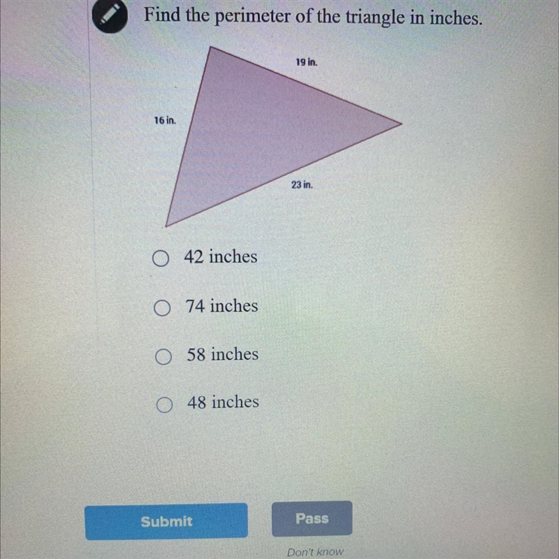 Find the perimeter of the triangle in inches. 19 in. 16 in. 23 in. 42 inches O 74 inches-example-1