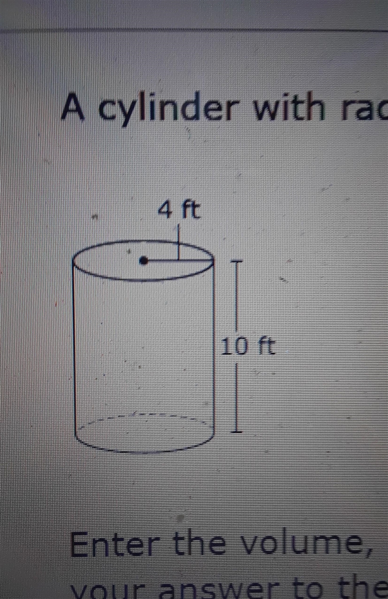 Enter the volume in cubic feet of the cylinder round your answer answer to the nearest-example-1