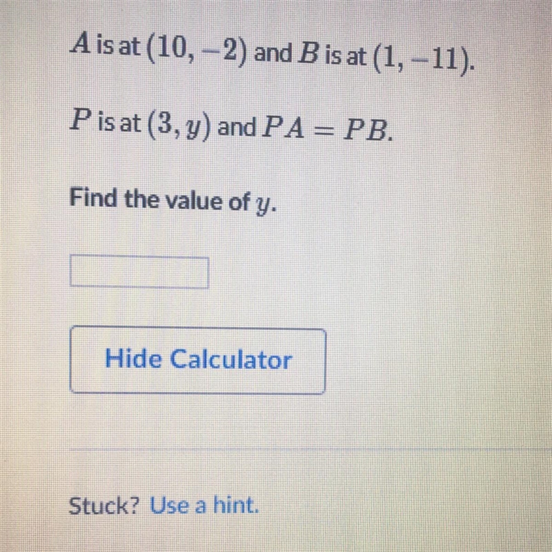 A is at (10,-2) and B is at (1,-11). P is at (3, y) and PA = PB. Find the value of-example-1